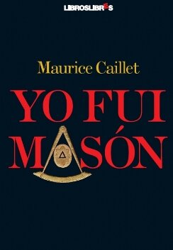 Yo fui mason par Maurice Caillet